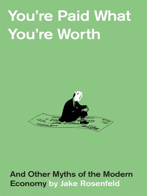 Title details for You're Paid What You're Worth by Jake Rosenfeld - Available
